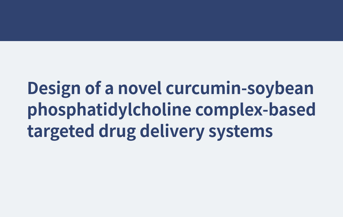 Conception d'un nouveau système d'administration ciblée de médicaments à base de complexe curcumine-phosphatidylcholine de soja