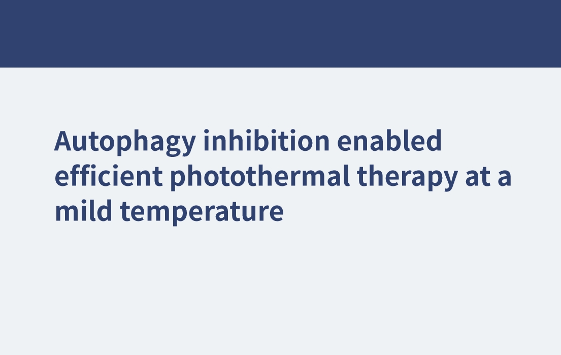 L'inhibition de l'autophagie a permis une thérapie photothermique efficace à une température douce