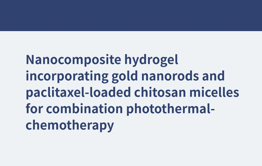 Hydrogel nanocomposite incorporant des nanotiges d'or et des micelles de chitosane chargées de paclitaxel pour une combinaison photothermique-chimiothérapie
