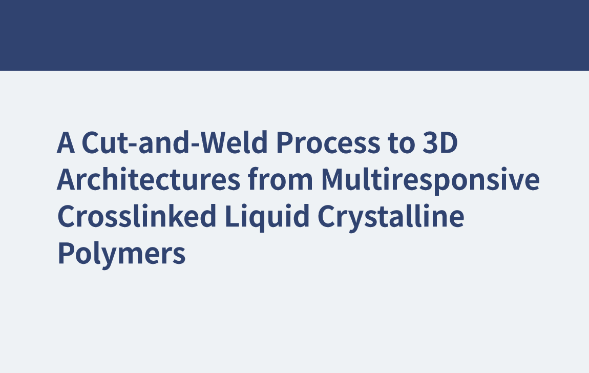 Un processus de découpe et de soudure aux architectures 3D à partir de polymères cristallins liquides réticulés multiréactifs