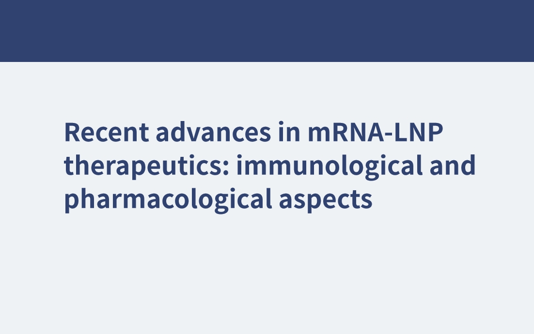 Progrès récents dans l'ARNm-LNP Therapeutics: Aspects immunologiques et pharmacologiques