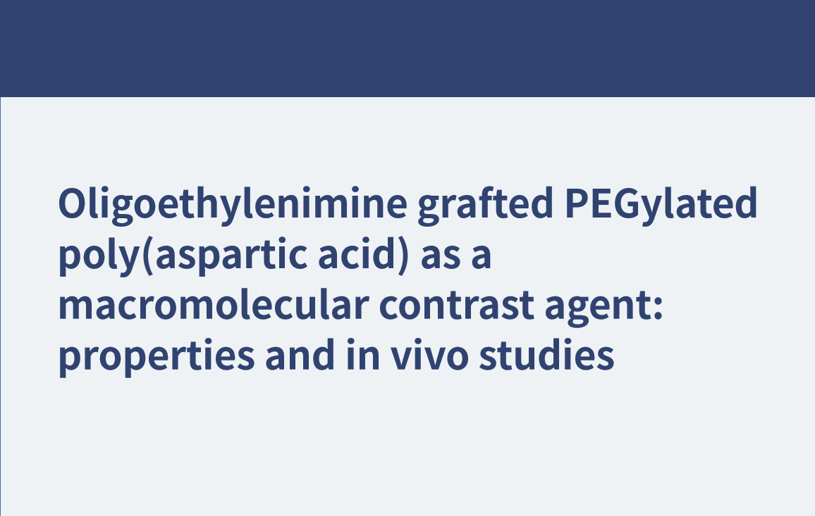 Poly(acide aspartique) PEGylé greffé oligoéthylénimine comme agent de contraste macromoléculaire : propriétés et études in vivo