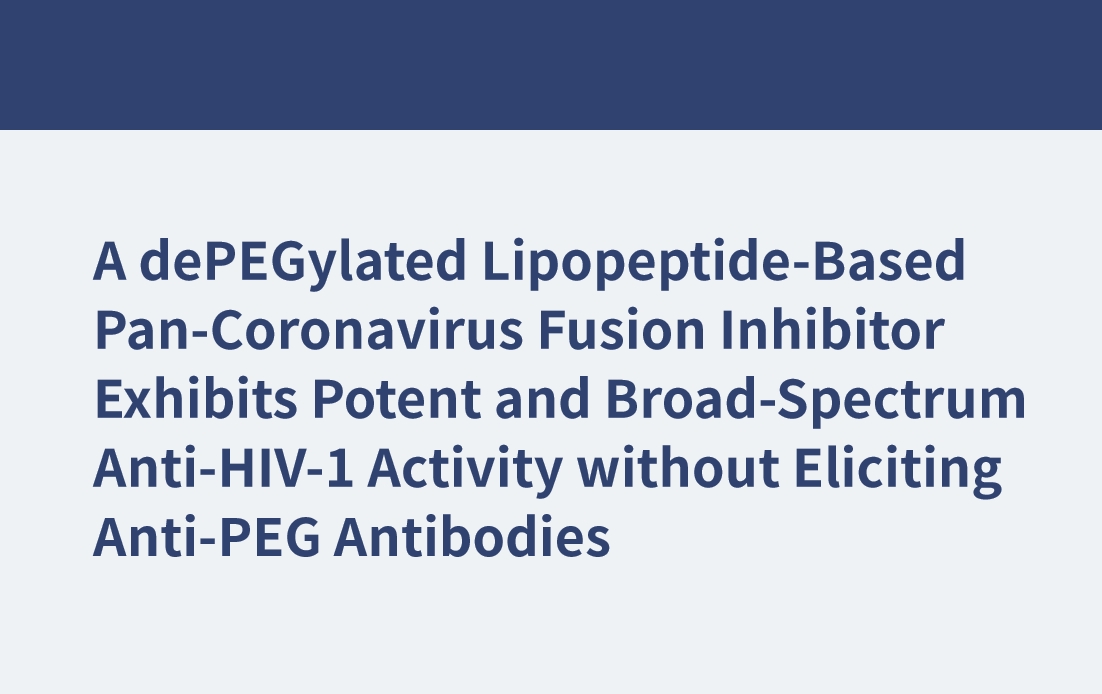 Un inhibiteur de fusion pan-coronavirus à base de lipopeptide déPEGylé présente une activité anti-VIH-1 puissante et à large spectre sans provoquer d'anticorps anti-PEG