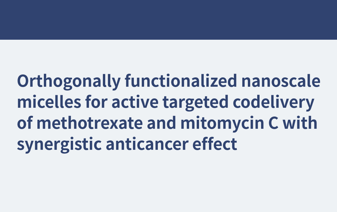 Des micelles à l'échelle nanométrique orthogonalement fonctionnalisées pour une co-administration ciblée active de méthotrexate et de mitomycine C avec un effet anticancéreux synergique