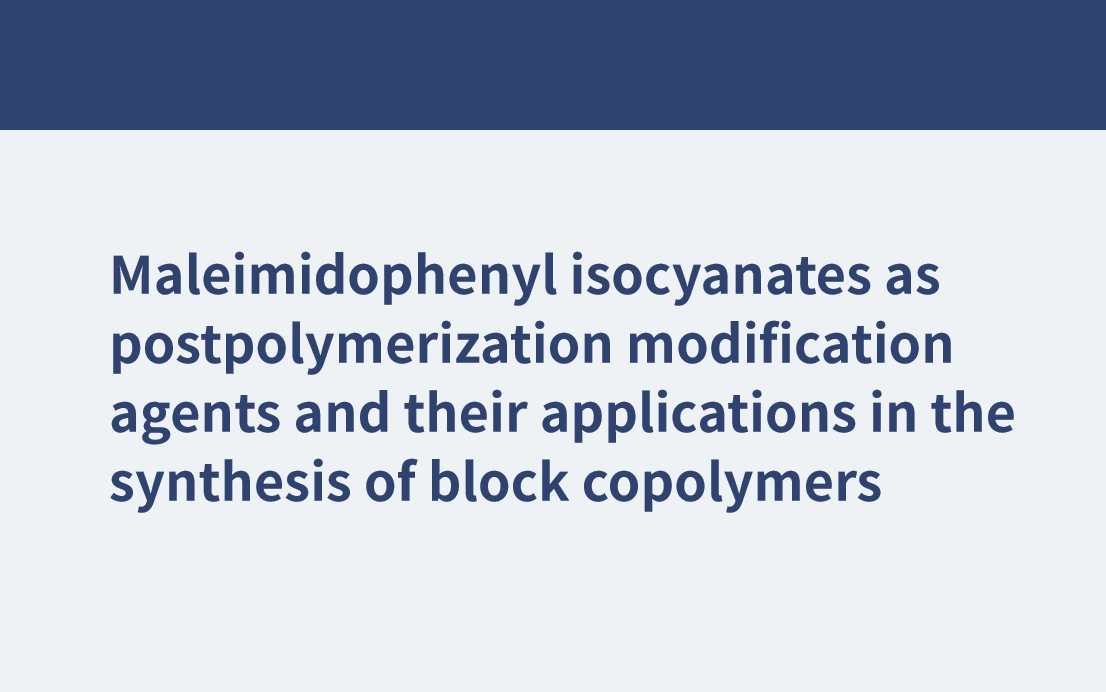 Isocyanates de maléimidophényle comme agents de modification postpolymérisation et leurs applications dans la synthèse de copolymères séquencés