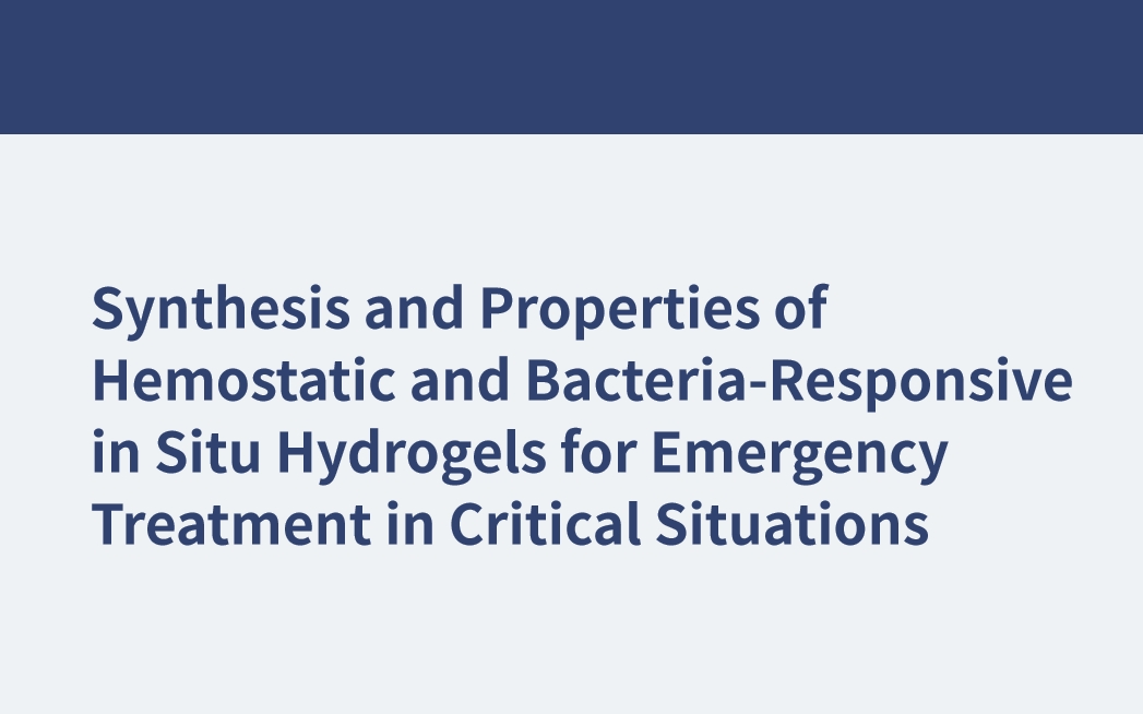 Synthèse et propriétés des hydrogels in situ hémostatiques et sensibles aux bactéries pour le traitement d'urgence dans des situations critiques