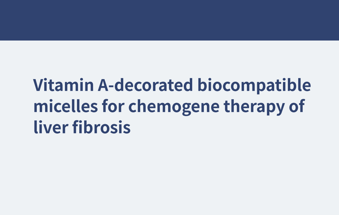 Micelles biocompatibles décorées de vitamine A pour la thérapie chimiogénique de la fibrose hépatique